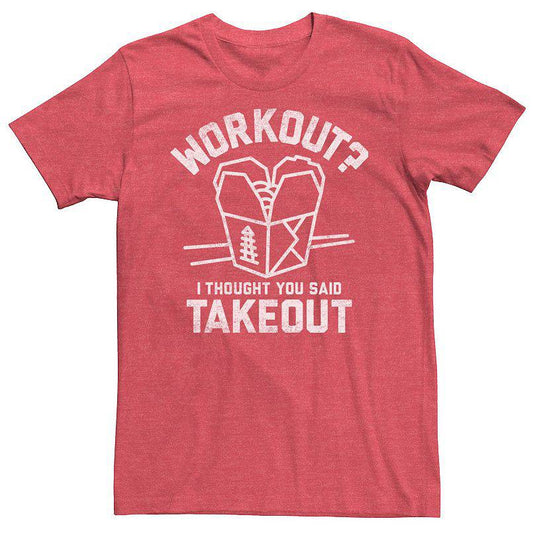 Men's Workout? I Thought You Said Takeout Tee